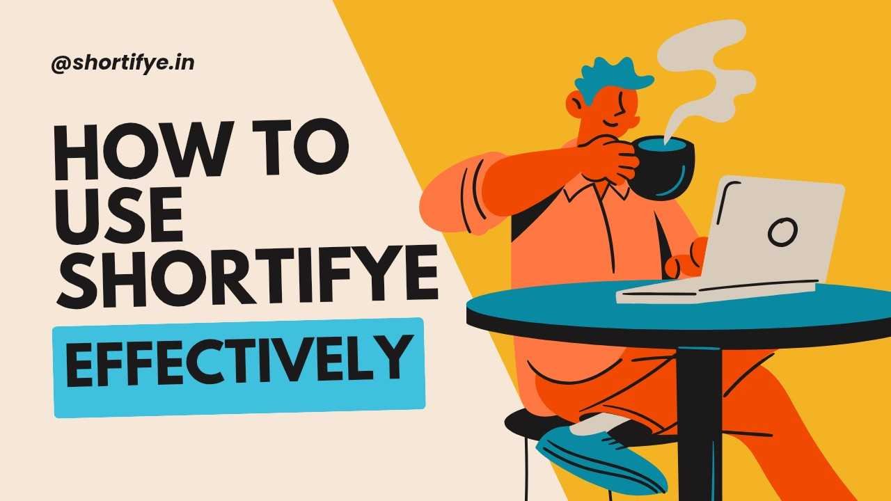 How to use shortifye.in effectively for your project, assignment etc...